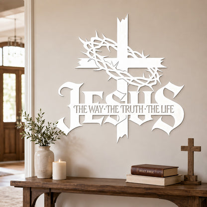 Jesus The Way The Truth The Life Metal Wall Art with Cross and Crown of Thorns — Faith